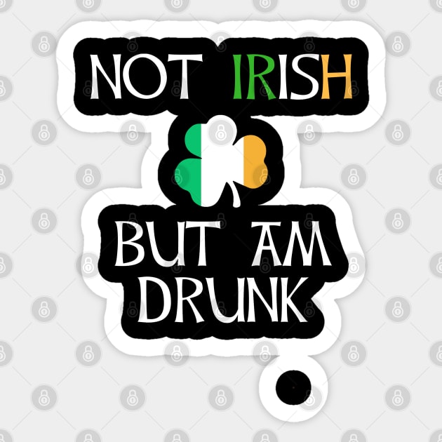 Not Irish But Am Drunk to Irish - Gift For Ireland Sticker by giftideas